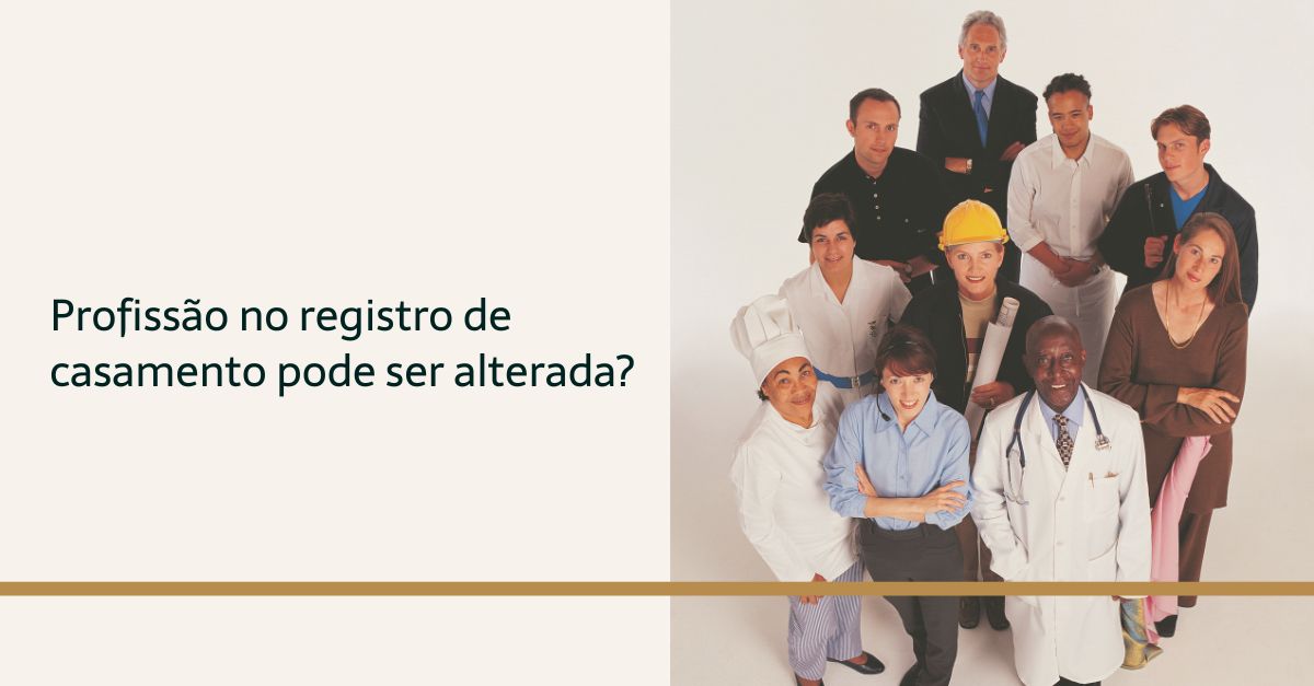 No momento, você está visualizando Alteração da profissão em certidão de casamento: o que diz a Justiça