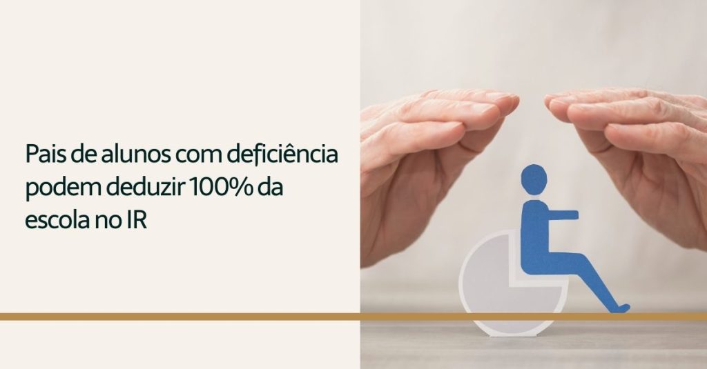 Leia mais sobre o artigo Pais de alunos com deficiência tem dedução integral de despesas educacionais no IR