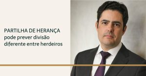 Leia mais sobre o artigo Partilha de herança pode prever divisão diferente entre herdeiros