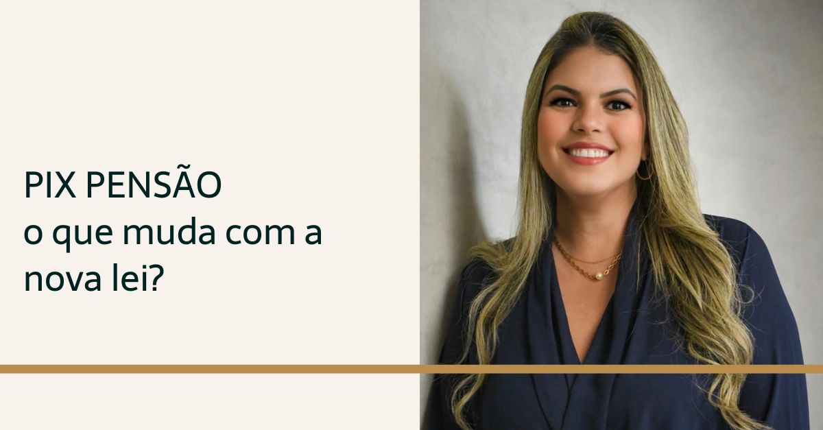 No momento, você está visualizando Pix Pensão: entenda como a nova lei pretende tornar o pagamento da pensão alimentícia mais eficiente